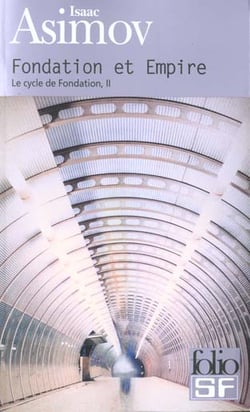 Le cycle de Fondation Tome 2 : Fondation et Empire
