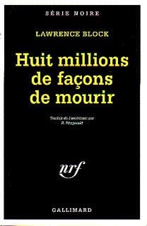 Huit millions de facons de mourir - une enquete de matt scudder