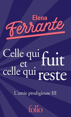 L'Amie prodigieuse Tome 3 - celle qui fuit et celle qui reste