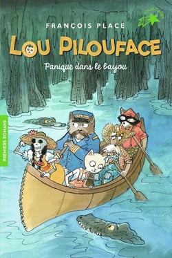 Lou Pilouface Tome 3 : panique dans le Bayou