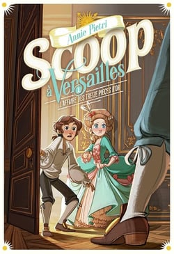 Scoop à Versailles Tome 1 : l'affaire des treize pièces d'or