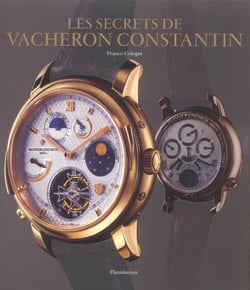 Les secrets de vacheron constantin - 250 ans d'histoire ininterrompue, catalogue de montres depuis 1