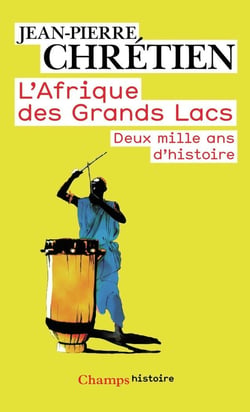 L'Afrique des Grands Lacs : Deux mille ans d'histoire