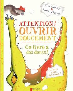 Attention ! ouvrir doucement - ce livre à des dents !
