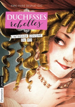 Duchesses rebelles Tome 1 : l'intrépide cousine du roi