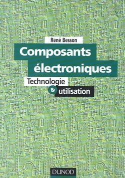 Les composants electroniques: technologie et utilisation