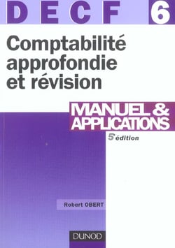 DECF 6 - COMPTABILITE APPROFONDIE ET REVISION (5e édition)