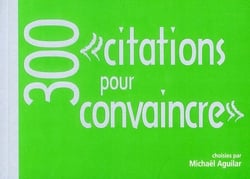 300 « citations pour convaincre »