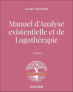 Manuel d'analyse existentielle et de logothérapie - 2e éd.