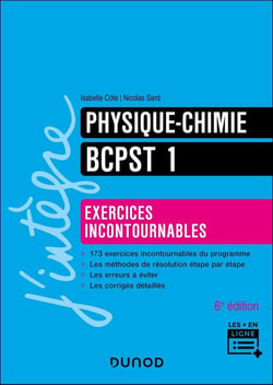 Physique-Chimie Exercices incontournables BCPST 1  6e éd.