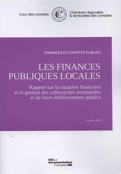 Les finances publiques locales, octobre 2016 - rapport sur la situation financière et la gestion des collectivités territoriales et de leurs établissementss