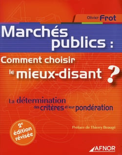 Marchés publics : comment choisir le mieux disant ? la détermination des critères et leur pondération (2e édition)