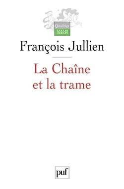 La chaîne et la trame : Du canonique, de l'imaginaire et de l'ordre du texte en Chine
