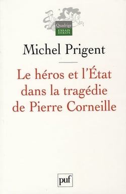 Le héros et l'état dans la tragédie de Pierre Corneille (3e édition)