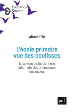 L'école primaire, vue des coulisses : la culture professionnelle informelle des professeurs des écoles