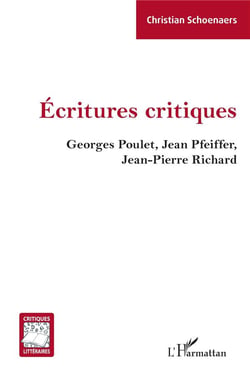 Écritures critiques : Georges Poulet, Jean Pfeiffer, Jean-Pierre Richard