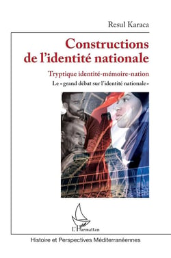 Constructions de l'identité nationale : tryptique identité-mémoire-nationale, grand débat sur l'identité nationale
