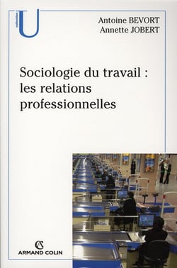 Sociologie du travail : les relations professionelles