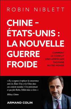 Chine - États-Unis : la nouvelle guerre froide : Comment le conflit sino-américain façonne notre monde