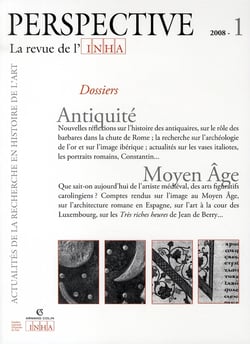 Perspective. La revue de l'INHA, n° 1/2008 : Antiquité / Moyen Âge