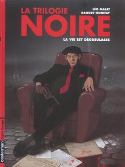 Trilogie noire t.1 la vie est degueulasse (la)