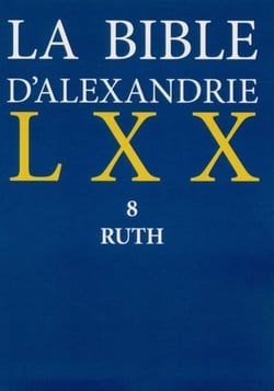 La Bible d'Alexandrie LXX 8 Ruth