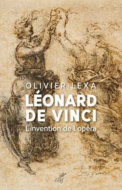 Léonard de Vinci - l'invention de l'opéra