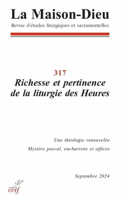 La Maison-Dieu n.317 : Richesse et pertinence de la liturgie des Heures