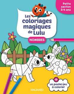 Les coloriages magiques de Lulu - Petite section - Nombres : Des coloriages pour apprendre en s'amusant