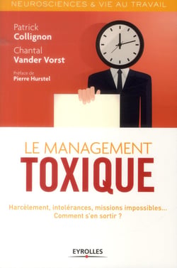Le management toxique - manipulation, harcelement, hypercontrôle... comment s'en sortir ?