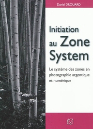Initiation au zone system - le système des zones en photographie argentique et numérique