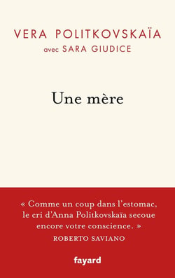 Une mère : la vie d'Anna Politkovskaïa et sa quête de vérité