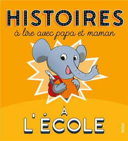 Histoires à lire avec papa et maman - à l'ecole