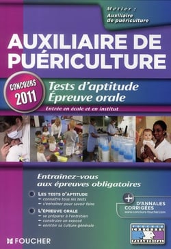 Auxiliaire de puériculture - tests d'aptitude - épreuve orale (édition 2011)
