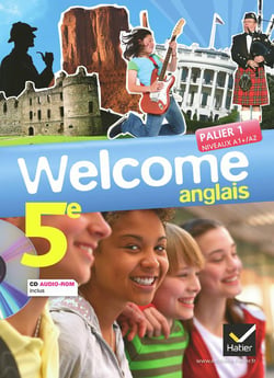 Welcome : anglais - 5ème - palier 1 A1+/A2 - manuel de l'élève (édition 2012)