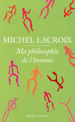 Ma philosophie de l'homme