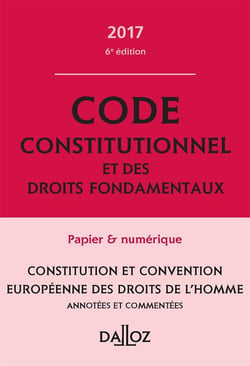 CODE CONSTITUTIONNEL ET DES DROITS FONDAMENTAUX 2017, COMMENTE
