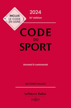 Code du sport : Annoté et commenté (édition 2024)