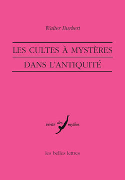 Les cultes à mystères dans l'antiquité (2e édition)