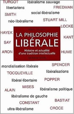La Philosophie libérale : Histoire et actualité d'une tradition intellectuelle