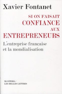 Si on faisait confiance aux entrepreneurs - l'entreprise française et la mondialisation