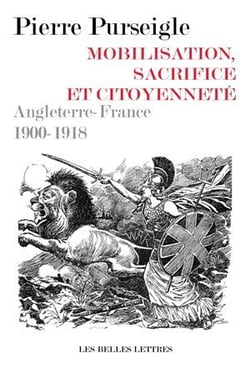Mobilisation, sacrifice et citoyenneté - Anglaterre-France 1900-1918