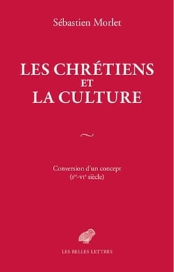 Les chrétiens et la culture - conversion d'un concept, Ier - VIe siècle