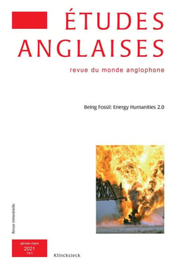 Études anglaises - N°1/2021 : Being Fossil: Energy Humanities 2.0