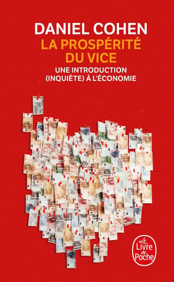 La prospérité du vice - une introduction (inquiète) à l'économie