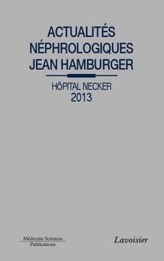 ACTUALITES NEPHROLOGIQUES JEAN HAMBURGER HOPITAL NECKER 2013