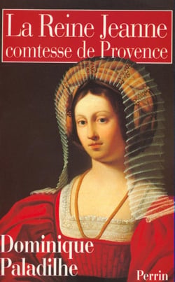 La reine Jeanne, comtesse de provence