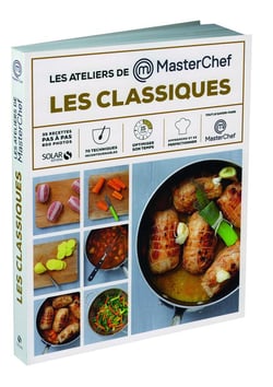 MASTERCHEF : les ateliers masterchef - les grands classiques
