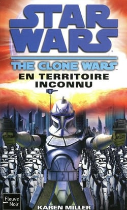 Star wars t.93 - the clone wars - en territoire inconnu