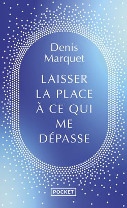 Laisser la place à ce qui me dépasse